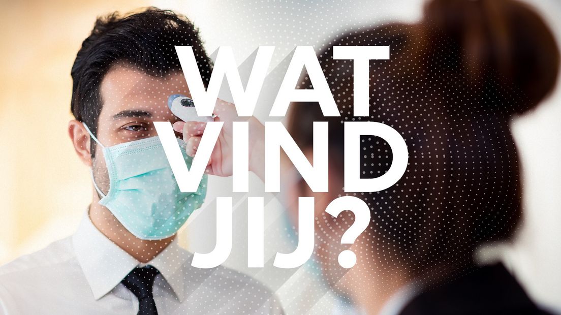 Wat vind jij: Ik vind het prima als met een warmtecamera wordt gemeten of ik koorts heb