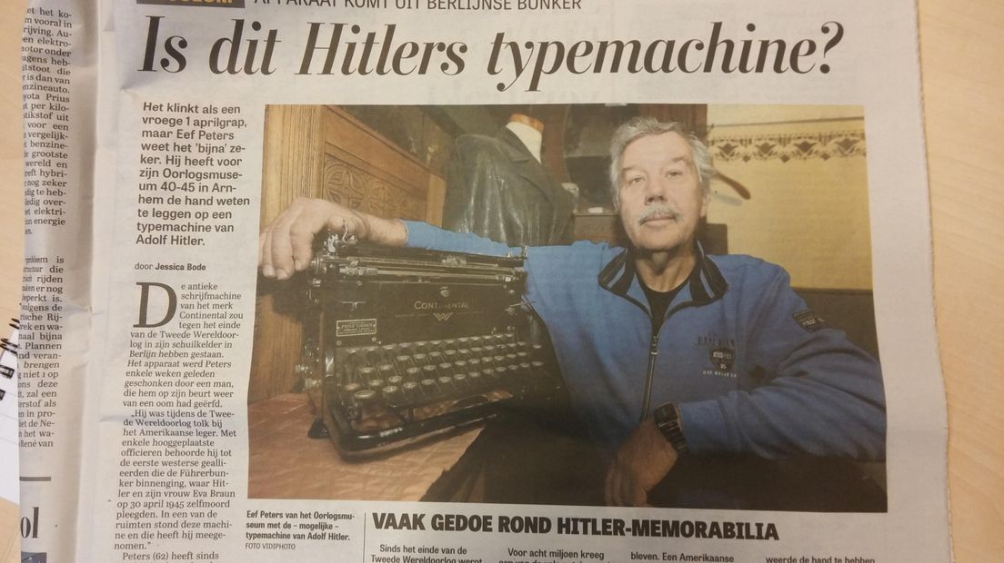 De typemachine van Adolf Hitler. Die staat sinds kort in Oorlogsmuseum 40-45 in Arnhem. Dat weet Eef Peters van het museum 'bijna' zeker, zegt hij.