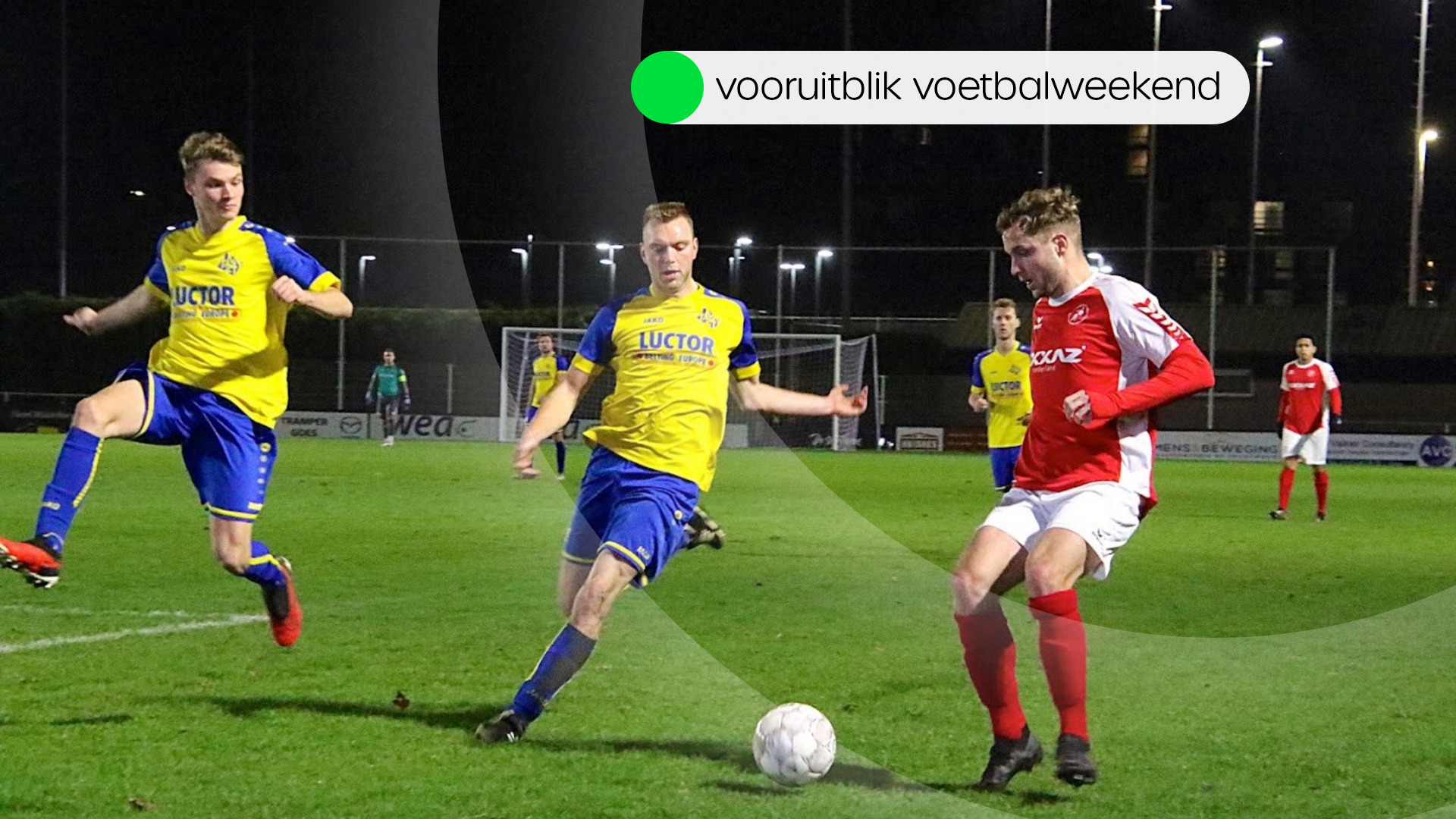 Deze Wedstrijden Worden Dit Weekend Gespeeld In Het Amateurvoetbal ...