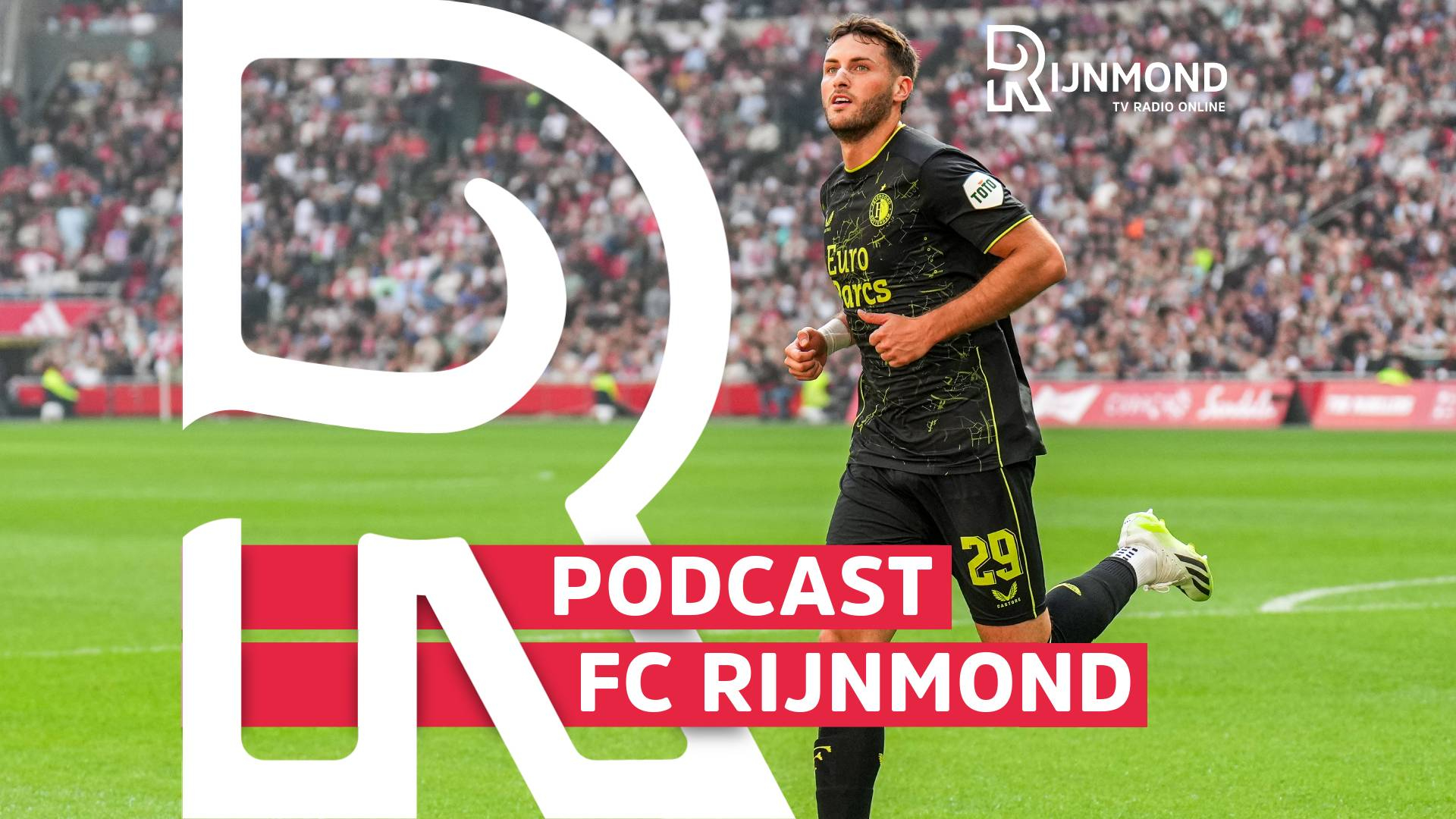 Podcast Feyenoord: 'De Kans Om Echt Iets Unieks Te Doen Is Feyenoord ...