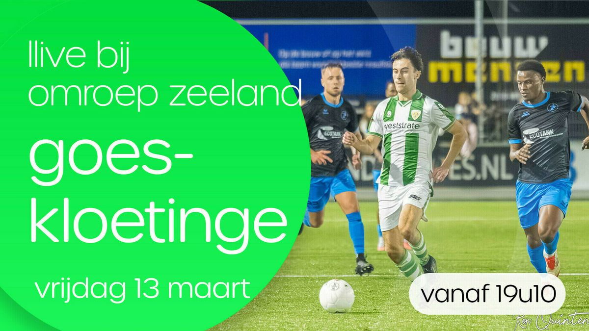 GOES - Kloetinge; dé Zeeuwse derby in de Derde Divisie live bij Omroep Zeeland