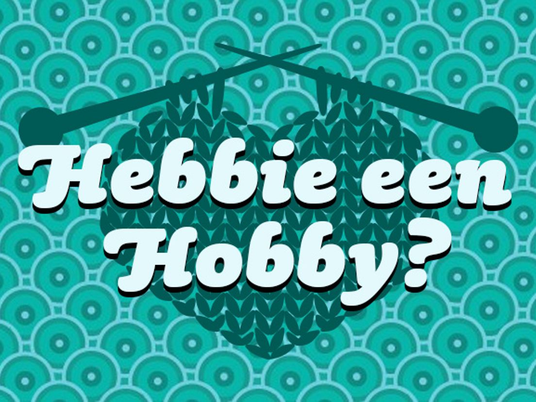 Hebbie een Hobby?!