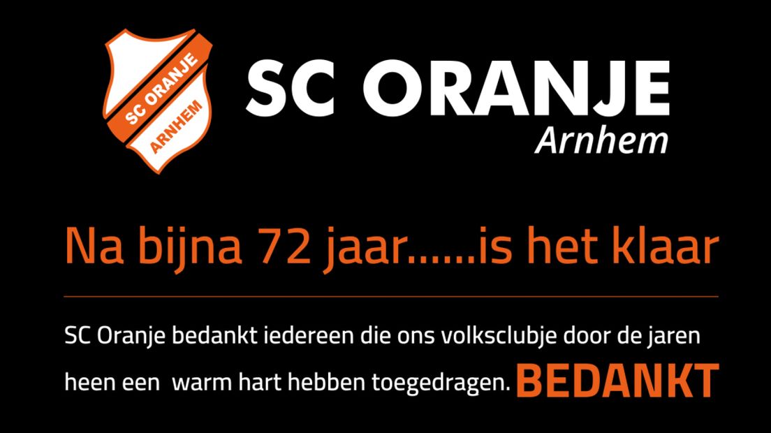 Een betalingsachterstand aan de gemeente Arnhem deed SC Oranje de das om. Volgens de voorzitter waren de hoge veldhuur en het gebrek aan nieuwe aanwas uiteindelijk onoverkomelijk.