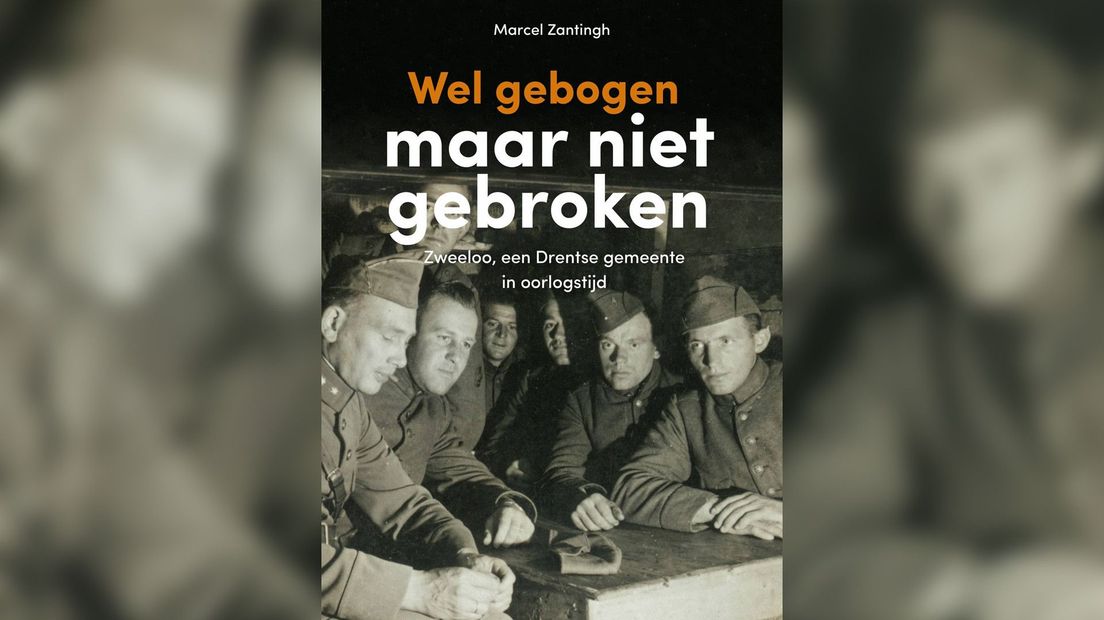 Omslag boek Marcel Zantingh: Wel gebogen, maar niet gebroken Zweeloo, een Drentse gemeente in oorlogstijd (Rechten: Uitgeverij Koninklijke van Gorcum)