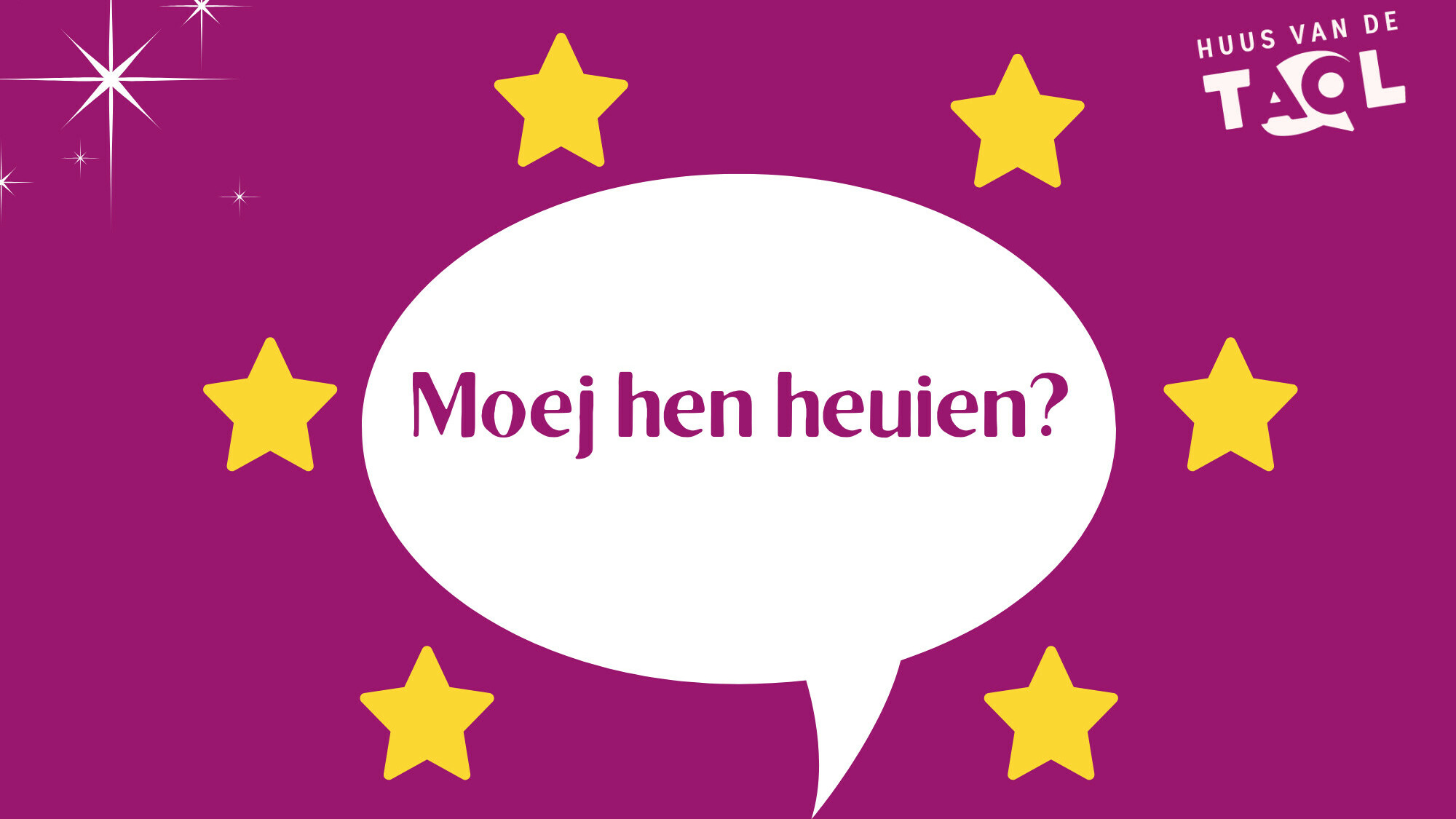 'Moej hen heuien?' is de Drentse kreet van het jaar