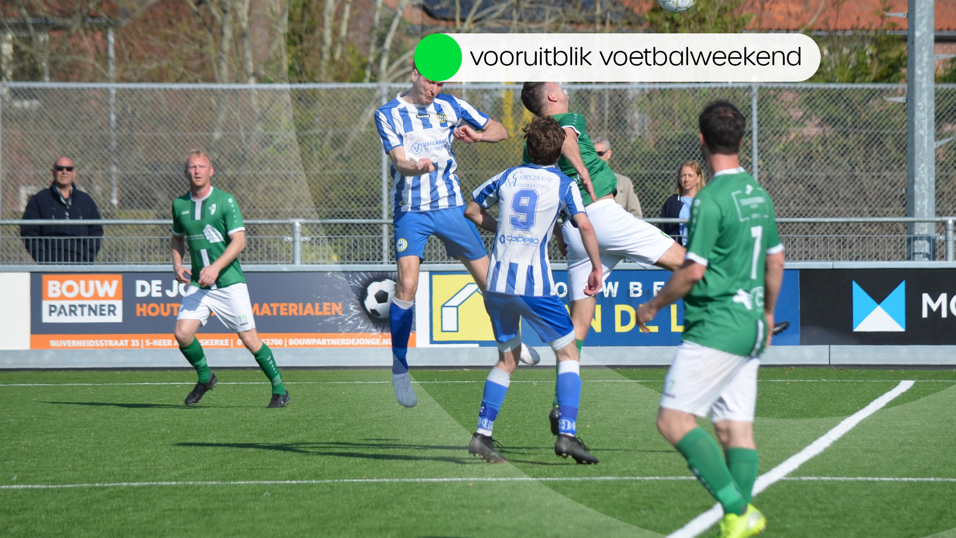 Deze wedstrijden worden vanmiddag en morgen gespeeld in het amateurvoetbal