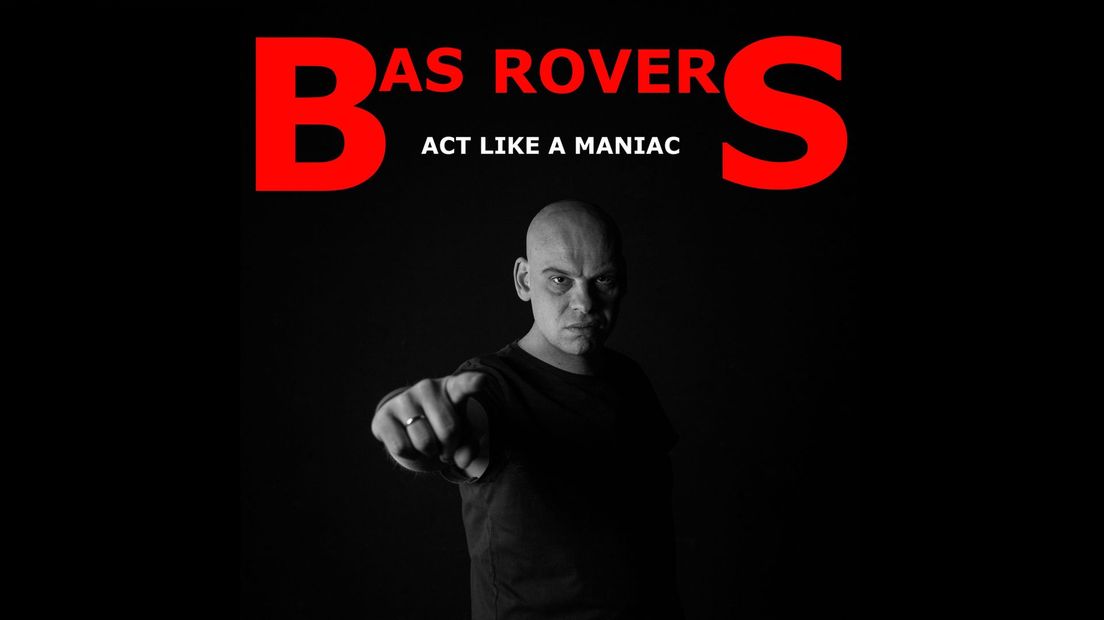 Bas Rovers - Act Like A Maniac